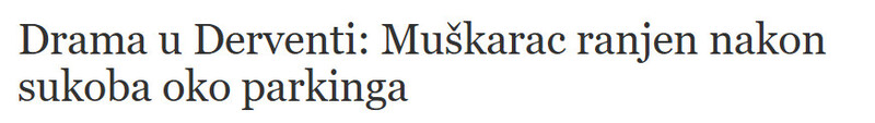 Bosnia-and-Herzegovina-avmp/Drama-u-Derventi-Muskarac-ranjen-nakon-sukoba-oko-parkinga