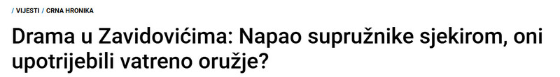 Bosnia-and-Herzegovina-avmp/Drama-u-Zavidovicima-Napao-supruznike-sjekirom-oni-upotrijebili-vatreno-oruzje_2