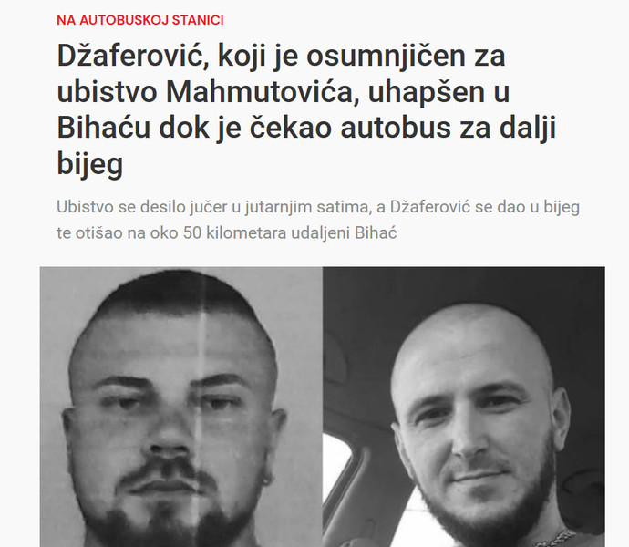 Bosnia-and-Herzegovina-avmp/Dzaferovic-koji-je-osumnjicen-za-ubistvo-Mahmutovica-uhapsen-u-Bihacu-dok-je-cekao-autobus-za-dalji-bijeg_1