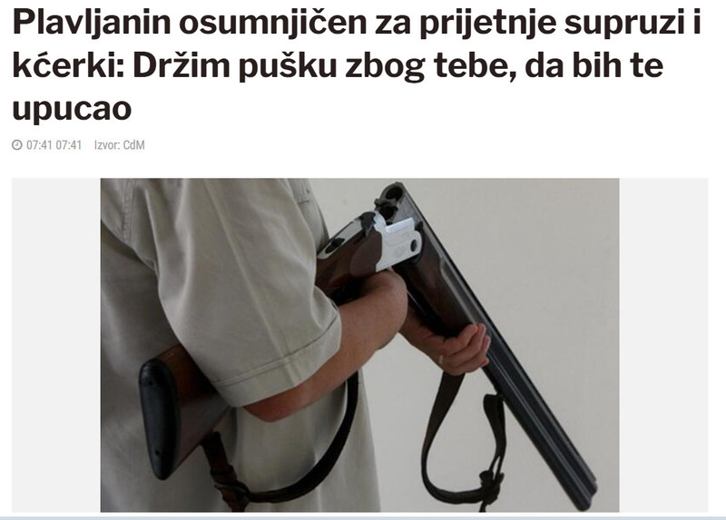 Montenegro-avmp/Plavljanin-osumnjicen-za-prijetnje-supruzi-i-kcerki_-Drzim-pusku-zbog-tebe