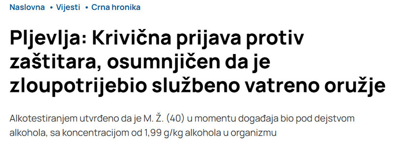 Montenegro-avmp/Pljevlja-Krivicna-prijava-protiv-zastitara-osumnjicen-da-je-zloupotrijebio-sluzbeno-vatreno-oruzje
