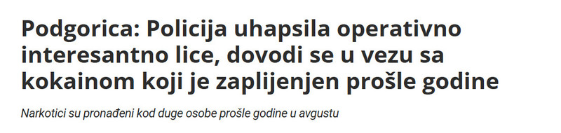 Montenegro-avmp/Podgorica-Policija-uhapsila-operativno-interesantno-lice-dovodi-se-u-vezu-sa-kokainom-koji-je-zaplijenjen-prosle-godine