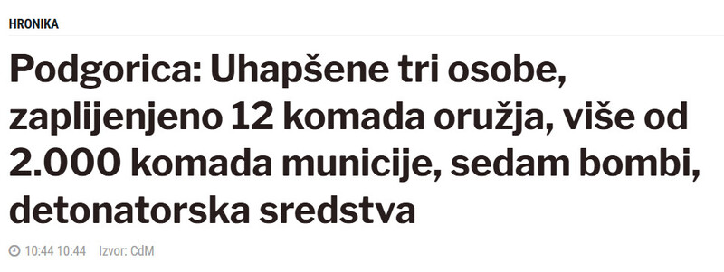 Montenegro-avmp/Podgorica-Uhapsene-tri-osobe-zaplijenjeno-12-komada-oruzja-vise-od-2.000-komada-municije-sedam-bombi-detonatorska-sredstva