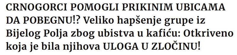 Serbia-avmp/CRNOGORCI-POMOGLI-PRIKINIM-UBICAMA-DA-POBEGNU-Veliko-hapsenje-grupe-iz-Bijelog-Polja-zbog-ubistva-u-kaficu-Otkriveno-koja-je-bila-njihova-ULOGA-U-ZLOCINU
