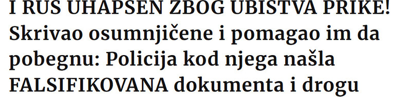 Serbia-avmp/I-RUS-UHAPSEN-ZBOG-UBISTVA-PRIKE-Skrivao-osumnjicene-i-pomagao-im-da-pobegnu-Policija-kod-njega-nasla-FALSIFIKOVANA-dokumenta-i-drogu