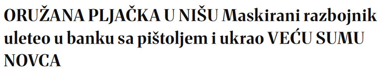 Serbia-avmp/ORUZANA-PLJACKA-U-NISU-Maskirani-razbojnik-uleteo-u-banku-sa-pistoljem-i-ukrao-VECU-SUMU-NOVCA