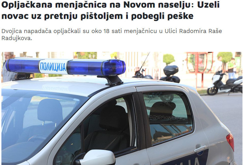Serbia-avmp/Opljackana-menjacnica-na-Novom-naselju-Uzeli-novac-uz-pretnju-pistoljem-i-pobe