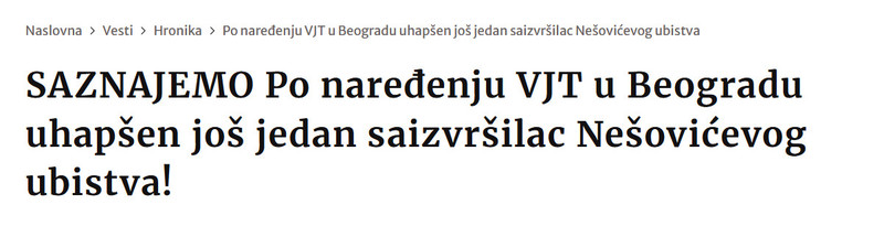 Serbia-avmp/SAZNAJEMO-Po-naredenju-VJT-u-Beogradu-uhapsen-jos-jedan-saizvrsilac-Nesovicevog-ubistva